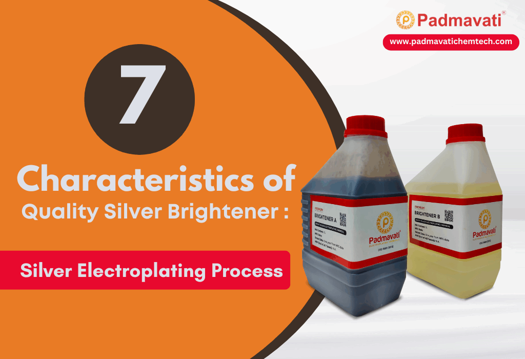 Characteristics of quality Silver Brightener